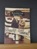 Images of America Building the Mass Pike by Yanni K Tsipis  Soft Cover