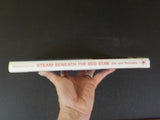 Steam Beneath the Red Star by Ziel & Huxtable Signed & #218 w/dust jacket Damage