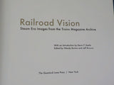 Railroad Vision Steam Era Images from the Trains Magazine Archive w/dust jacket