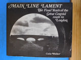 Main Line Lament The final years of the Great central route to London by Colin W