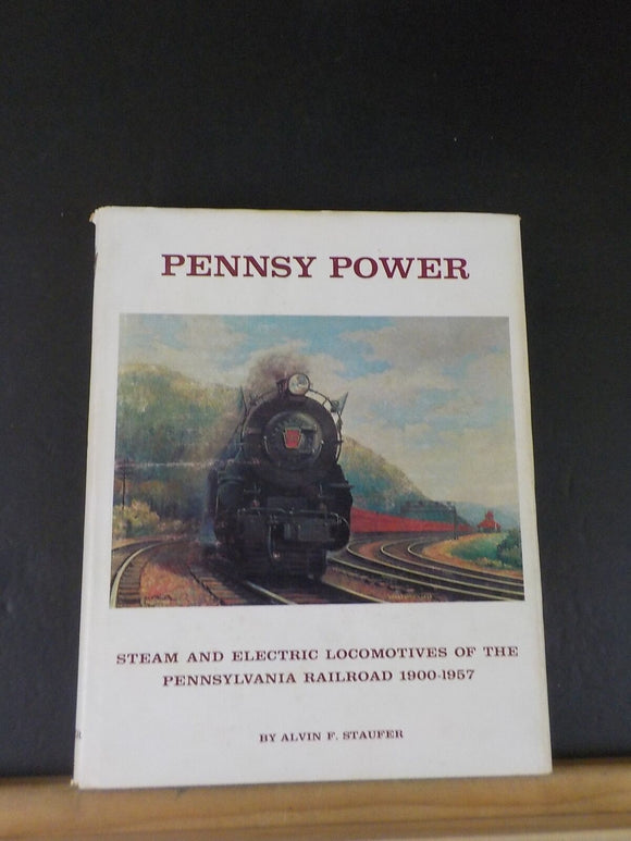 Pennsy Power Steam  Electric Locomotives of the Pennsylvania Railroad 1900-1957