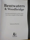 Bentwaters & Woodbridge an Illustrated History of the USAF Twin Base Complex in