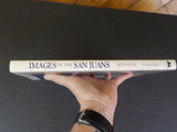 Images of the San Juans Revised by P David Smith Historical Selections from Greg