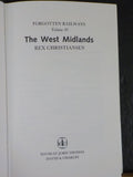 Forgotten Railways Vol 10 The West Midlands by Rex Christiansen
