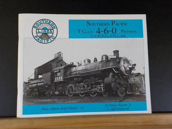 Southern Pacific Photo Album Series Vol 12 T Class 4-6-0 Pictorial T-31 #2353 to