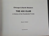 Chicago & North Western The 400 Club History of the Presidential F Units by Bruc