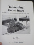To Stratford Under Steam by Ian Wilson CNR  w/ dust jacket