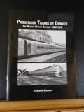 Passenger Trains of Denver The Decade Before Amtrak 1960-1970 by John Mummert SC