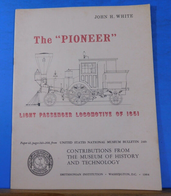 Pioneer, The  Light Passenger Locomotive of 1851 by John White