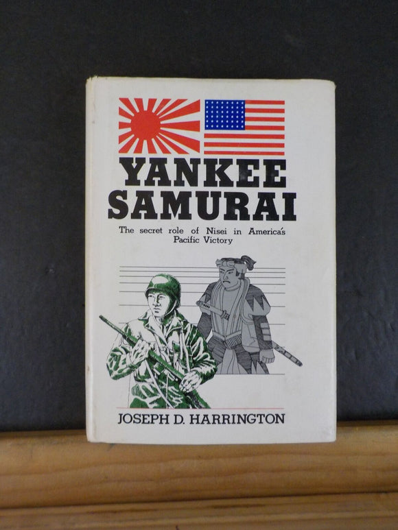 Yankee Samurai Secret role of Nisei in America’s Pacific Victory by J Harrington