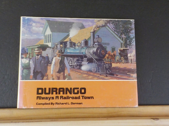 Durango Always A Railroad Town Richard Dorman Dust Jacket 1987 1st Ed Signed