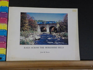 Rails Across the Berkshire Hills Railroad Photography 1980-1984 By John Bazan So