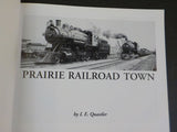 Prairie Railroad Town by IE Quastler Rock Island RR shops Horton KS 1887-1946 SC
