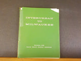 Interurban to Milwaukee Bulletin 106 Central Electric Railfans’ Association