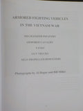 Armored Fighting Vehicles in the Vietnam War by Bill Miller & Al Hogue