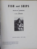 Fish and Ships by Ralph W Andrews & AK Larssen