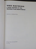 Haywire A Brief History of the Manistique and Lake Superior Railroad by Hugh A H