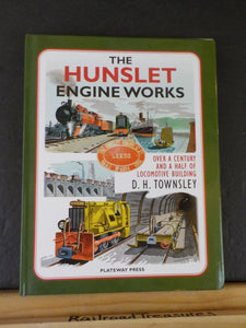 Hunslet Engine Works by Don Townsley 1.5 century of locomotive building  w/DJ
