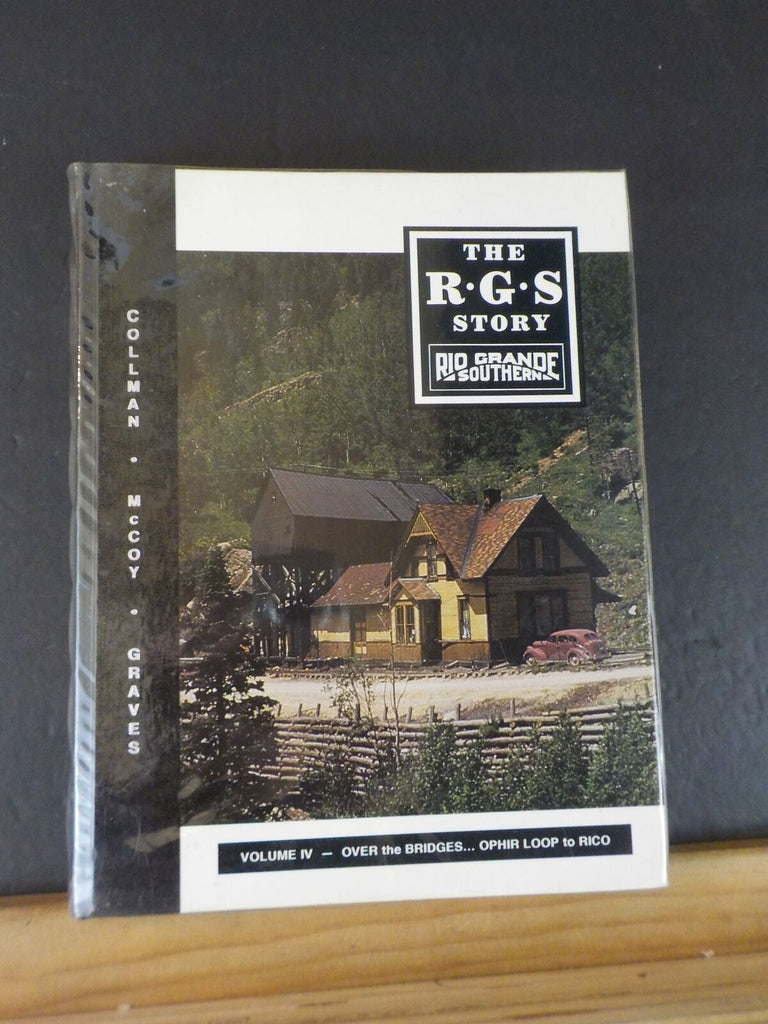 RGS Story, The Rio Grande Southern Vol IV 4 Over the Bridges Ophir Loo ...