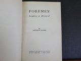 Foremen Leaders or Drivers? by Sherman Rogers          Hard Cover 1948