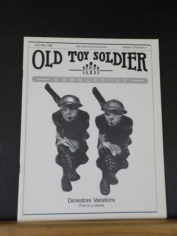 Old Toy Soldier Newsletter Vol 13 #2 1989 April-May Dimestore Variations 1st in
