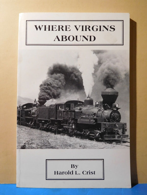 Where Virgins Abound by Harold L. Crist 1989 Soft Cover SIGNED 100 Pages