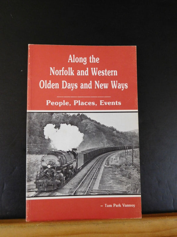 Along The Norfolk & Western Olden Days & New Ways People Places Events SC