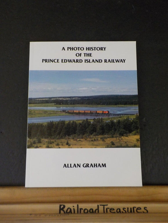 Photo History of the Prince Edward Island Railway by Allan Graham Soft Cover