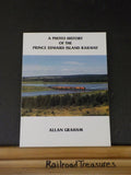 Photo History of the Prince Edward Island Railway by Allan Graham Soft Cover