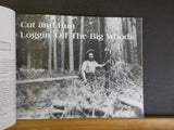 Cut & Run Loggin’ Off The Big Woods by Mike Monte      Soft Cover