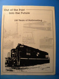 Out of the Past into the Future 150 Years of Railroading