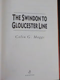Swindon to Gloucester Line, The  by Colin G. Maggs   w dust jacket