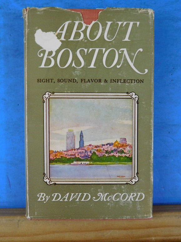 About Boston, Sight, Sound, Flavor & Inflection by David McCord w/ dust jacket