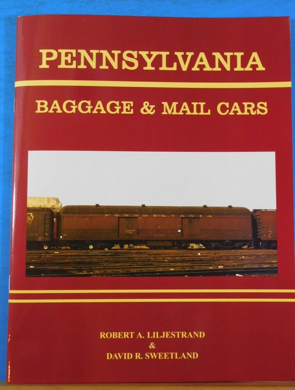 Pennsylvania Baggage & Mail Cars by Robert A. Liljestrand Soft Cover 2005