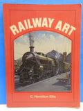 Railway Art By C Hamilton Ellis Soft Cover 1997 144 Pages Indexed