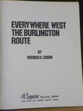 Everywhere West the Burlington Route Patrick Dorin   w/ dust jacket