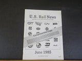 US Rail News 1985 June Our 3rd Year Complimentary Copy Marketplace for the Railr
