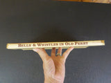 Bells & Whistles in Old Perry by Steinmetz  Central Pennsylvania    Hard Cover