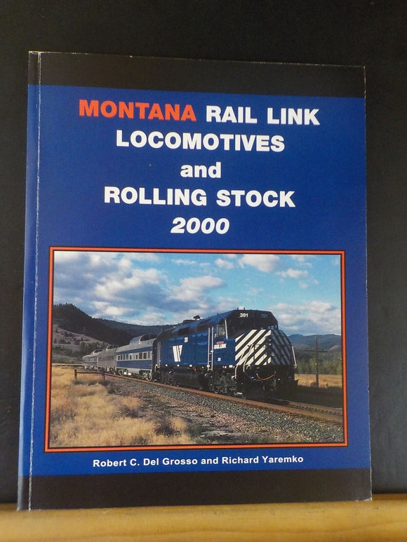 Montana Rail Link Locomotives and Rolling Stock 2000 by Robert C Del Grosso & Ri