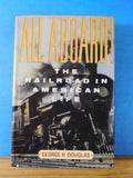 All Aboard The Railroad In American Life By George Douglas Dust Jacket 1st ed