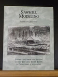 Sawmill Modeling by Morgan Griffiths Sawmilling from 1950 to 1960 in the Truckee