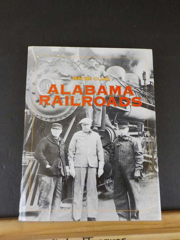 Alabama Railroads by Wayne Cline w/ Dust jacket