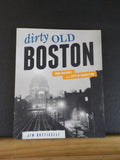 Dirty Old Boston by Jim Botticelli 4 decades of a city transition  Soft Cover