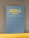 American Railroads Four Phases Of Their History by Winthrop Daniels Hard Cover