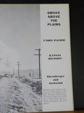 Smoke Above the Plains By Ehernberger & Gschwind  Union Pacific Kansas Div  HC