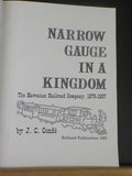 Narrow Gauge in A Kingdom The Hawaiian Railroad Company 1878 - 1897 by J C Conde