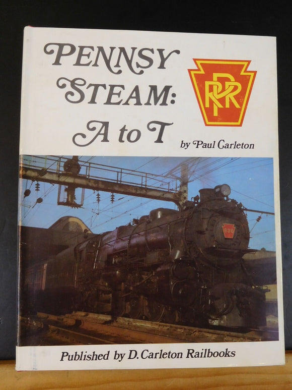 Pennsy Steam A to T by Paul Carleton 1989 First Printing DJ