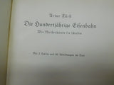 Die Hundertjahrige Eisenbahn by  Artur Furst 100 years of German Railroading