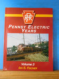 Pennsy Electric Years Volume 3 by Ian S. Fischer PRR Morning Sun Books