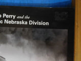 Otto Perry And The Union Pacific Nebraska Division by Bartels & Reisdorff Soft C